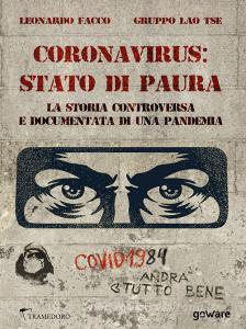 Ebook Coronavirus: stato di paura. La storia controversa e documentata di una pandemia di Leonardo Facco, Gruppo Lao Tse edito da goWare, Tramedoro