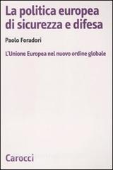 La politica europea di sicurezza e difesa. LUnione Europea nel nuovo ordine globale.pdf