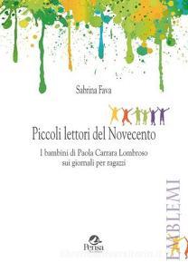 Piccoli lettori del Novecento. I bambini di Paola Carrara Lombroso sui giornali per ragazzi.pdf