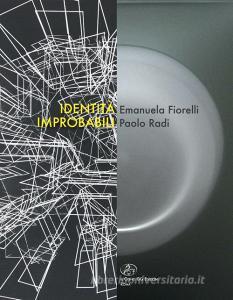 Identità improbabili. Emanuela Fiorelli e Paolo Radi.pdf