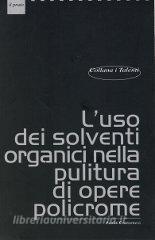 L uso dei solventi organici nella pulitura di opere policrome.pdf