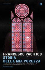 Ebook Storia della mia purezza di Pacifico Francesco edito da Mondadori
