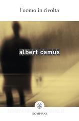 Libro Ebook L'uomo in rivolta di Camus Albert di Bompiani