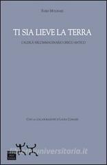 Ti sia lieve la terra. Laldilà nellimmaginario greco antico.pdf