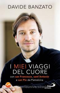 Ebook I miei viaggi del cuore di Banzato Davide edito da San Paolo Edizioni