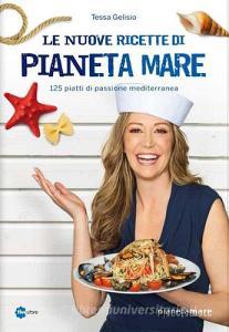 Le nuove ricette di Pianeta Mare. 125 piatti di passione mediterranea.pdf