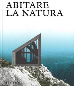 Abitare la natura. Ediz. a colori.pdf