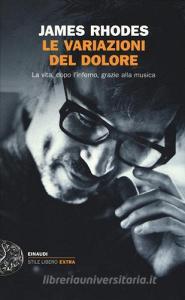 Le variazioni del dolore. La vita, dopo linferno, grazie alla musica.pdf