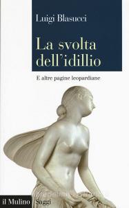 La svolta degli idilli. E altre pagine leopardiane.pdf
