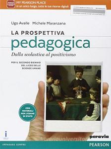 La prospettiva pedagogica. Per le Scuole superiori. Con e-book. Con espansione online vol.1.pdf