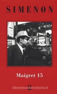 I Maigret: Maigret e il produttore di vino-La pazza di Maigret-Maigret e luomo solitario-Maigret e linformatore-Maigret e il signor Charles vol.15.pdf