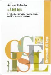 «A me mi». Dubbi, errori, correzioni nellitaliano scritto.pdf