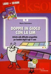 Doppie in gioco con la LIM. Attività sulle difficoltà ortografiche per bambini dagli 8 agli 11 anni. Con CD-ROM.pdf