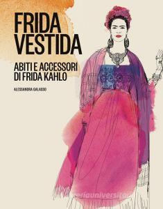 Frida vestida. Abiti e accessori di Frida Kahlo. Ediz. a colori.pdf
