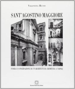 SantAgostino Maggiore. Storia e conservazione di unarchitettura eremitana a Napoli.pdf
