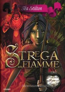 Strega delle fiamme. Principesse del regno della fantasia vol.8.pdf