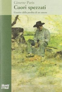 Cuori spezzati. Guarire dalla perdita di un amore.pdf