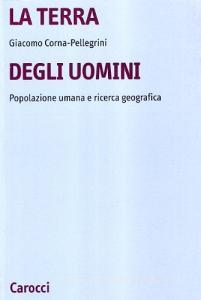La terra degli uomini. Popolazione umana e ricerca geografica.pdf