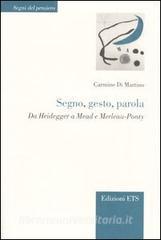 Segno, gesto, parola. Da Heidegger a Mead e Merleau-Ponty.pdf