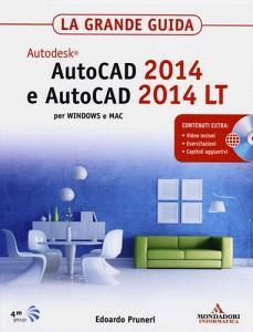 AutoCAD 2014 e AutoCAD 2014 LT. La grande guida. Con CD-ROM.pdf