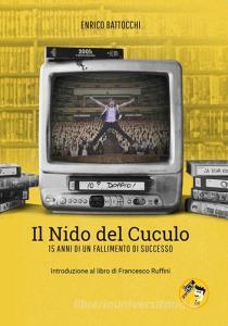 Il Nido del Cuculo. 15 anni di un fallimento di successo. Con DVD.pdf
