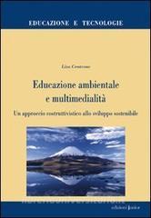 Educazione ambientale e multimedialità. Un approccio costruttivistico allo sviluppo sostenibile.pdf