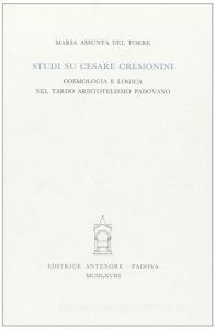 Studi su Cesare Cremonini. Cosmologia e logica nel tardo aristotelismo padovano.pdf