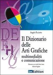 Il dizionario delle arti grafiche. Multimedialità e comunicazione.pdf