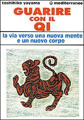 Guarire con il qi. La via verso una nuova mente e un nuovo corpo.pdf