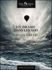 Libro Ebook Un drame dans les airs di Verne Jules di Faligi Editore