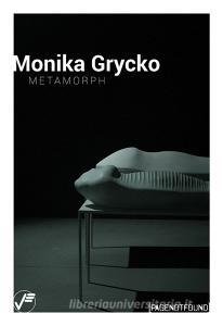 Monika Grycko. Metamorph. Ediz. a colori.pdf