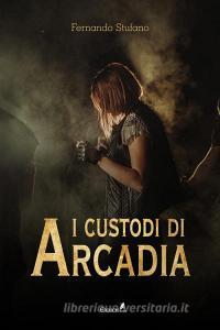 Libro Ebook I Custodi di Arcadia di Fernando Stufano di Eremon Edizioni