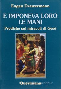 E imponeva loro le mani. Prediche sui miracoli di Gesù.pdf
