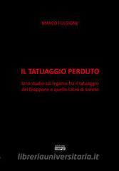 Il tatuaggio perduto. Uno studio sul legame fra il tatuaggio del Giappone e quello sacro di Loreto.pdf