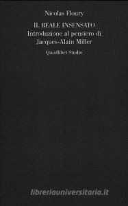 Il reale insensato. Introduzione al pensiero di Jacques-Alain Miller.pdf