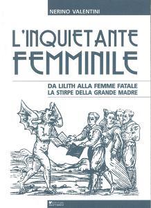 L inquietante femminile da Lilith alla femme fatale. La stirpe della grande madre.pdf