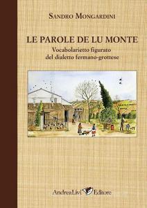 Le parole de lu monte. Vocabolarietto figurato del dialetto fermano-grottese. Ediz. illustrata.pdf