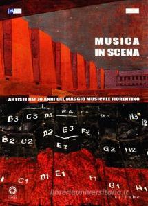 Musica in scena. Artisti nei 70 anni del Maggio musicale fiorentino.pdf