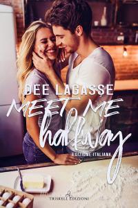 Libro Ebook Meet me Halfway di Dee Lagasse di Triskell Edizioni