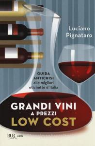 Grandi vini a prezzi low cost. Guida anticrisi alle migliori etichette dItalia.pdf