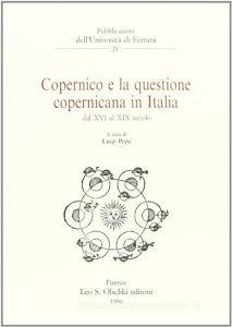 Copernico e la questione copernicana in Italia dal XVI al XIX secolo.pdf