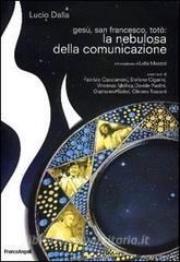 Gesù, san Francesco, Totò: la nebulosa della comunicazione.pdf
