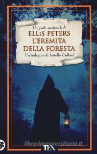 L eremita della foresta. Le indagini di fratello Cadfael vol.14.pdf