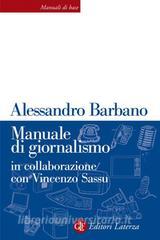 Ebook Manuale di giornalismo di Alessandro Barbano edito da Editori Laterza
