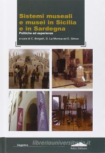 Sistemi museali e musei in Sicilia e in Sardegna. Politiche ed esperienze.pdf
