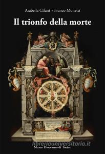 Il Trionfo della morte. Lo specchio della vita umana (1627). Capolavoro del pittore Giovanni Battista della Rovere. Ediz. illustrata.pdf