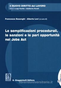 Le semplificazioni procedurali, le sanzioni e le pari opportunità nel Jobs Act. Con Contenuto digitale per download e accesso on line.pdf