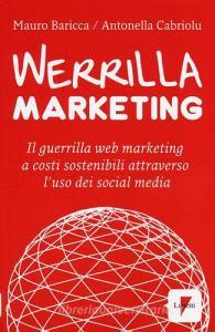 Werrilla marketing. Il guerrilla web marketing a costi sostenibili attraverso luso dei social media.pdf