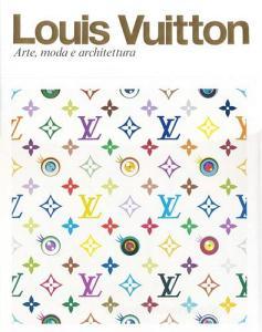 Louis Vuitton. Arte, moda e architettura.pdf