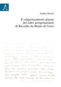 Il volgarizzamento pisano del Liber peregrinationis di Riccoldo da Monte di Croce.pdf